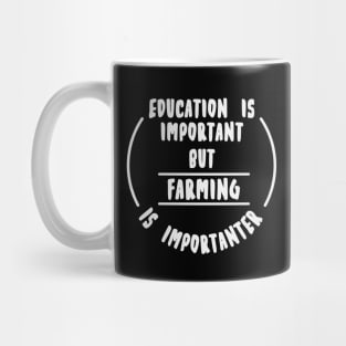 Education is important but the farming is importanter Mug